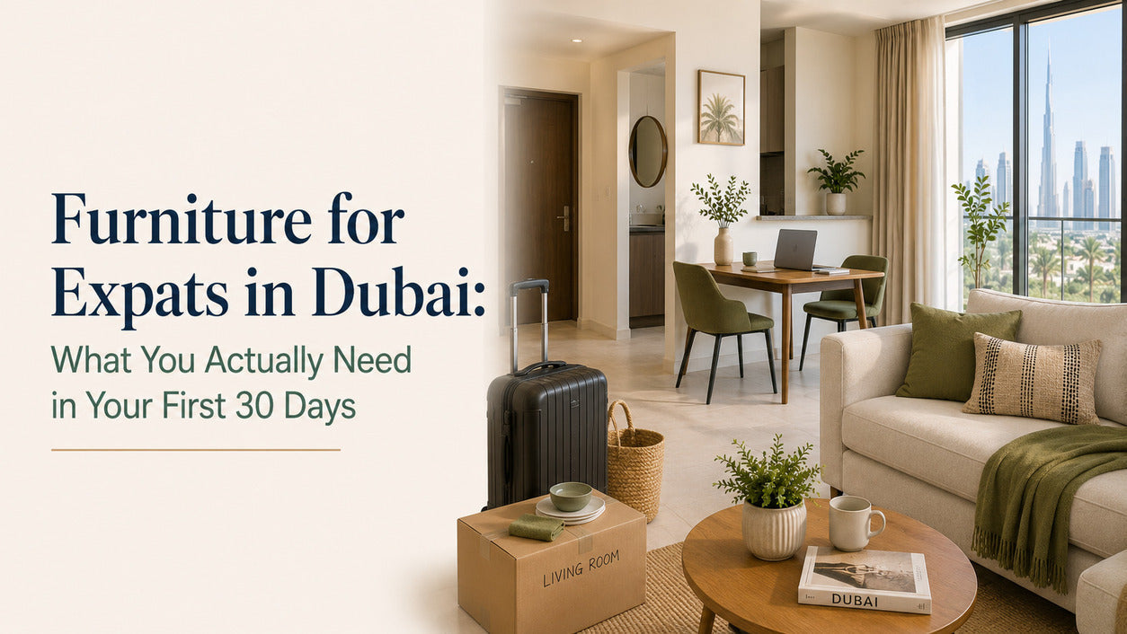 Furniture for Expats in Dubai: What You Actually Need in Your First 30 Days