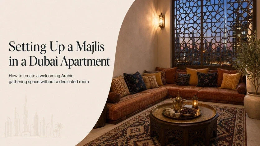 Setting Up a Majlis in a Dubai Apartment (Without a Dedicated Majlis Room)